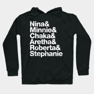 Nina, Minnie, Chaka, Aretha, Roberta, Stephanie Hoodie